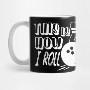 This is how I roll Mug